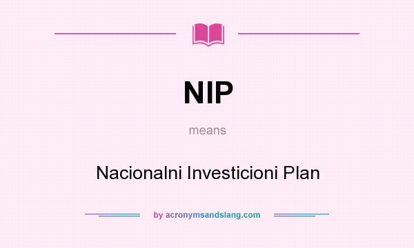 What does NIP mean? It stands for Nacionalni Investicioni Plan