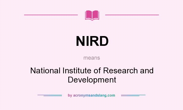 What does NIRD mean? It stands for National Institute of Research and Development