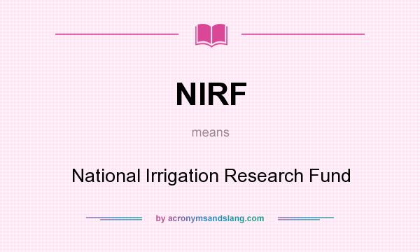 What does NIRF mean? It stands for National Irrigation Research Fund
