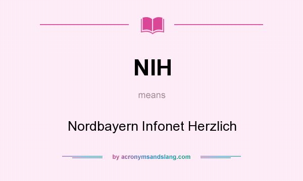 What does NIH mean? It stands for Nordbayern Infonet Herzlich
