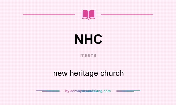 What does NHC mean? It stands for new heritage church