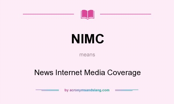 What does NIMC mean? It stands for News Internet Media Coverage