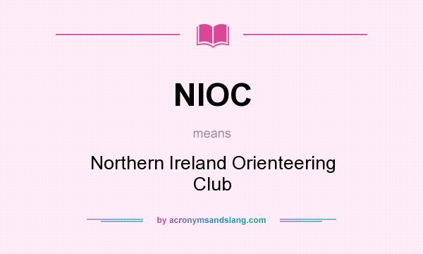 What does NIOC mean? It stands for Northern Ireland Orienteering Club