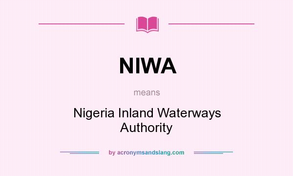 What does NIWA mean? It stands for Nigeria Inland Waterways Authority