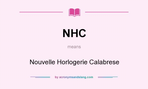 What does NHC mean? It stands for Nouvelle Horlogerie Calabrese