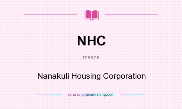 What does NHC mean? It stands for Nanakuli Housing Corporation
