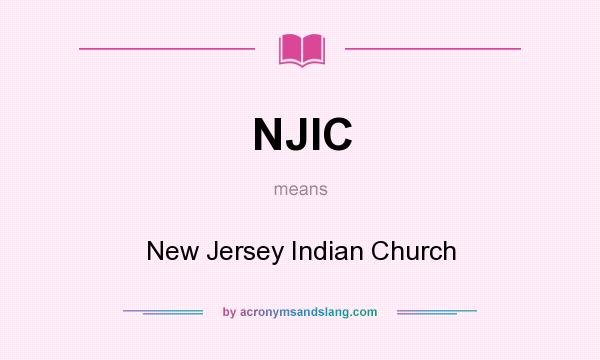 What does NJIC mean? It stands for New Jersey Indian Church
