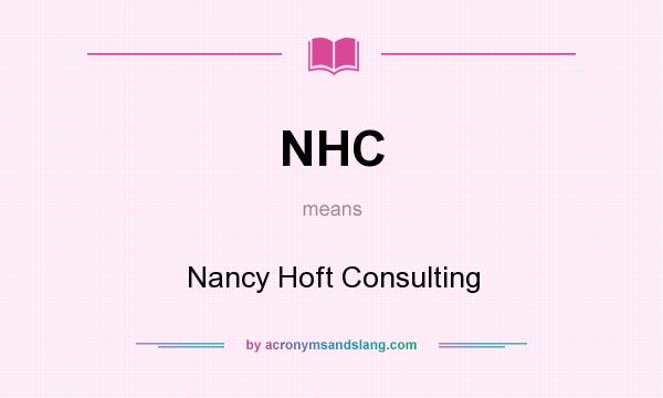 What does NHC mean? It stands for Nancy Hoft Consulting