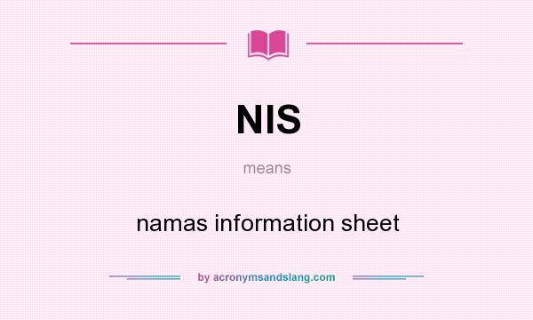 What does NIS mean? It stands for namas information sheet