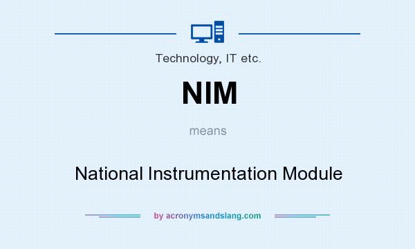 What does NIM mean? It stands for National Instrumentation Module