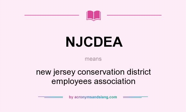 What does NJCDEA mean? It stands for new jersey conservation district employees association