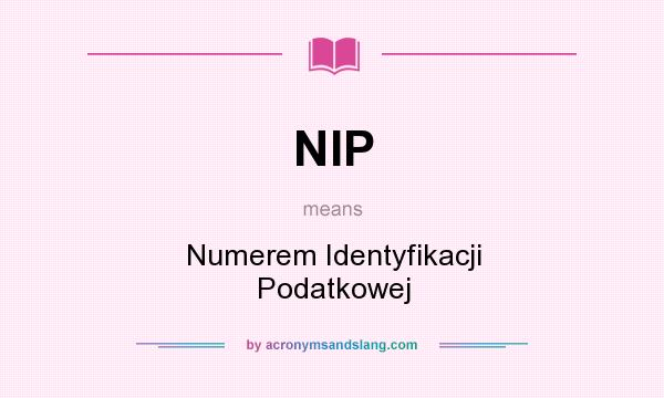 What does NIP mean? It stands for Numerem Identyfikacji Podatkowej