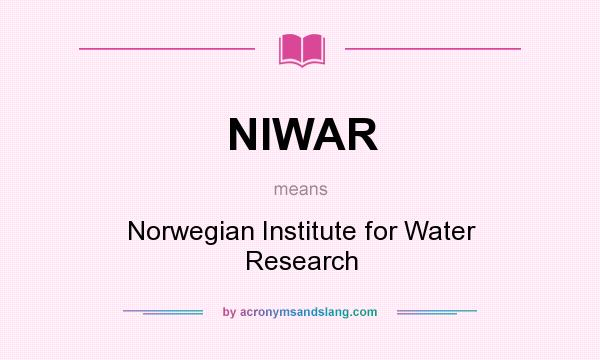 What does NIWAR mean? It stands for Norwegian Institute for Water Research