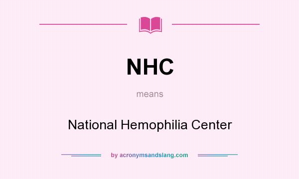 What does NHC mean? It stands for National Hemophilia Center