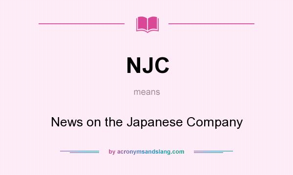 What does NJC mean? It stands for News on the Japanese Company