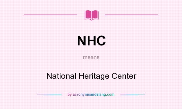 What does NHC mean? It stands for National Heritage Center