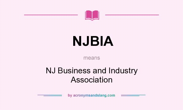 What does NJBIA mean? It stands for NJ Business and Industry Association