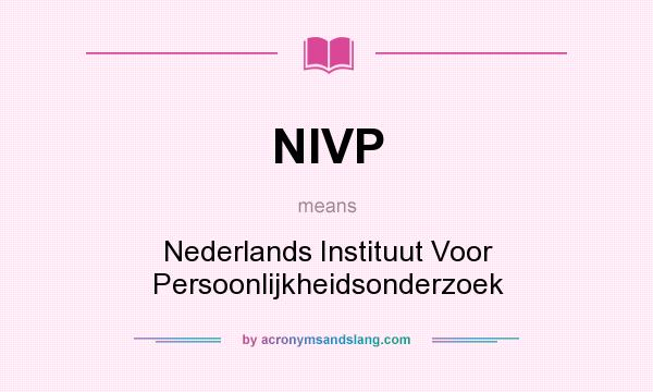 What does NIVP mean? It stands for Nederlands Instituut Voor Persoonlijkheidsonderzoek