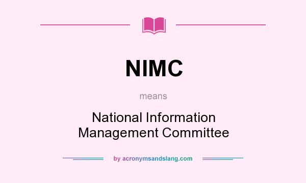 What does NIMC mean? It stands for National Information Management Committee