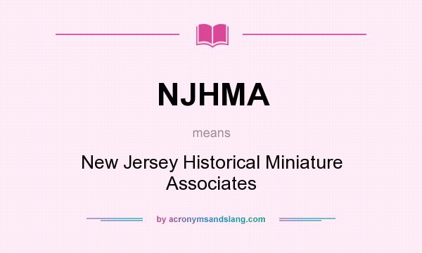 What does NJHMA mean? It stands for New Jersey Historical Miniature Associates