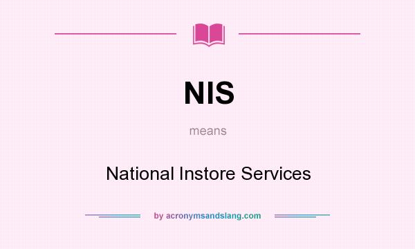 What does NIS mean? It stands for National Instore Services