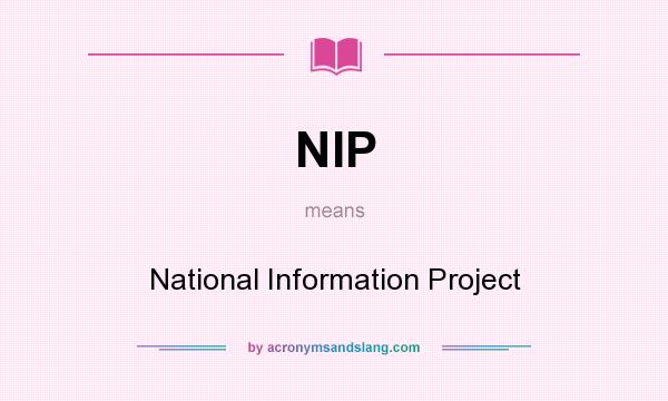 What does NIP mean? It stands for National Information Project