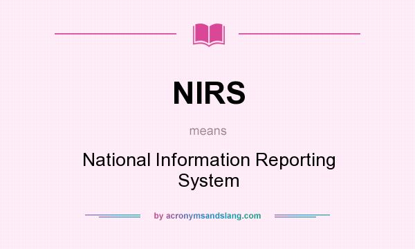 What does NIRS mean? It stands for National Information Reporting System