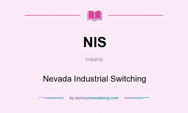 What does NIS mean? It stands for Nevada Industrial Switching