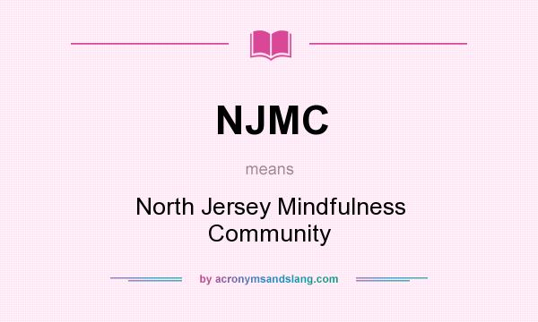 What does NJMC mean? It stands for North Jersey Mindfulness Community