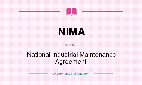 What does NIMA mean? It stands for National Industrial Maintenance Agreement