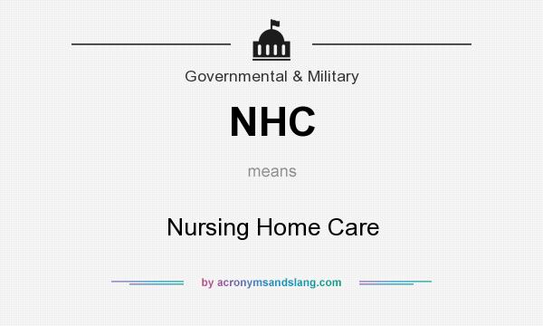What does NHC mean? It stands for Nursing Home Care