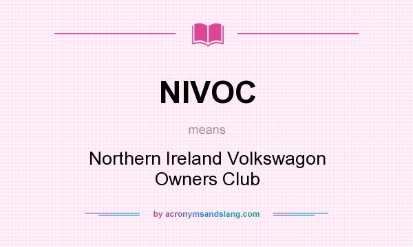 What does NIVOC mean? It stands for Northern Ireland Volkswagon Owners Club