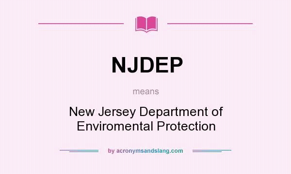 What does NJDEP mean? It stands for New Jersey Department of Enviromental Protection