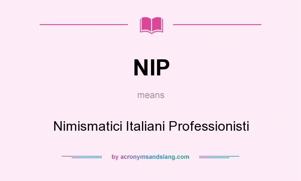 What does NIP mean? It stands for Nimismatici Italiani Professionisti