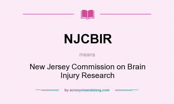 What does NJCBIR mean? It stands for New Jersey Commission on Brain Injury Research