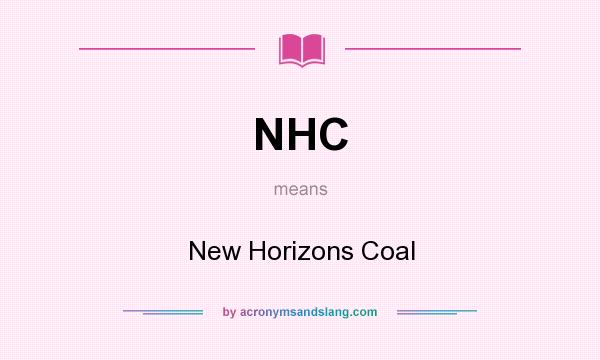 What does NHC mean? It stands for New Horizons Coal