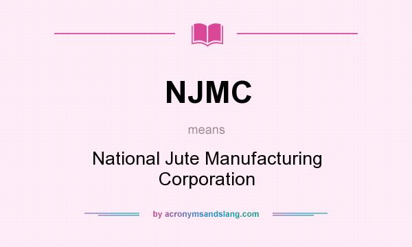 What does NJMC mean? It stands for National Jute Manufacturing Corporation