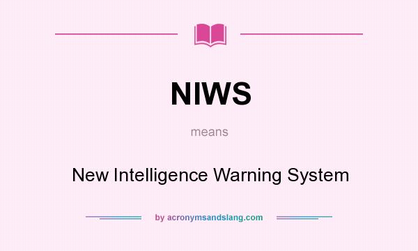 What does NIWS mean? It stands for New Intelligence Warning System