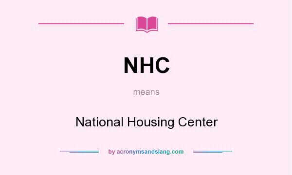 What does NHC mean? It stands for National Housing Center