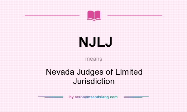 What does NJLJ mean? It stands for Nevada Judges of Limited Jurisdiction