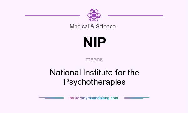 What does NIP mean? It stands for National Institute for the Psychotherapies