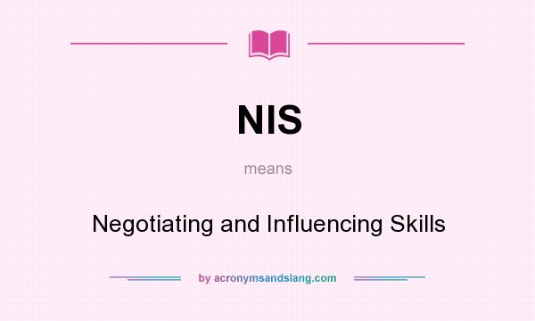 What does NIS mean? It stands for Negotiating and Influencing Skills