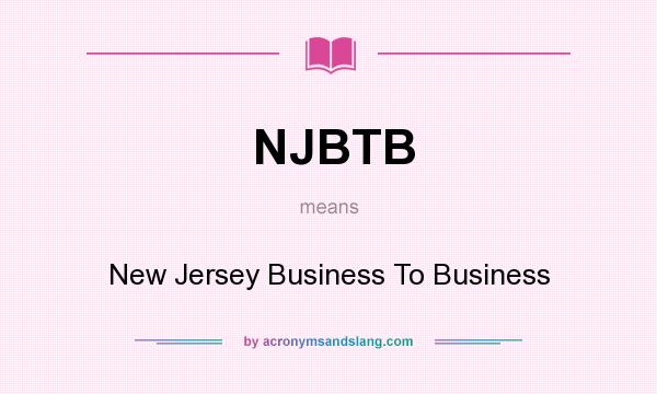 What does NJBTB mean? It stands for New Jersey Business To Business