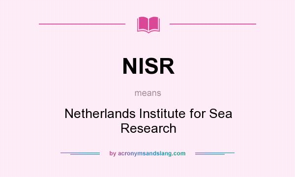 What does NISR mean? It stands for Netherlands Institute for Sea Research