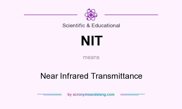 What does NIT mean? It stands for Near Infrared Transmittance