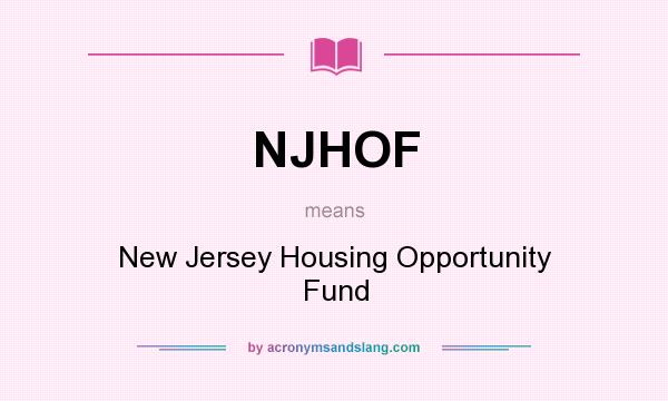 What does NJHOF mean? It stands for New Jersey Housing Opportunity Fund