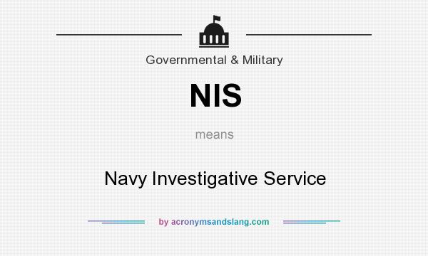 What does NIS mean? It stands for Navy Investigative Service