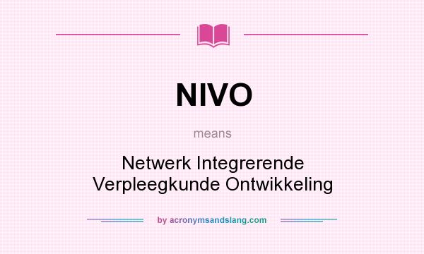 What does NIVO mean? It stands for Netwerk Integrerende Verpleegkunde Ontwikkeling