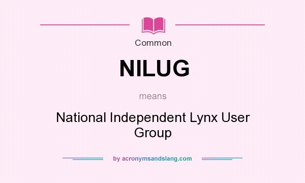 What does NILUG mean? It stands for National Independent Lynx User Group