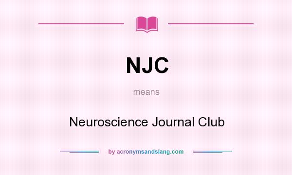 What does NJC mean? It stands for Neuroscience Journal Club